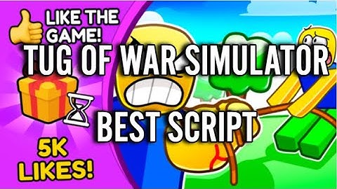 TUG OF WAR SIMULATOR BEST SCRIPT OP 2023!