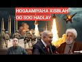 BARN.2AAD: DEGDEG: HOGAAMIYAHA XISBLAH OO SIIDAAYAY GOORDHAW HADALKII LAGASUGAYAY IYO WARARKA HORMUZ