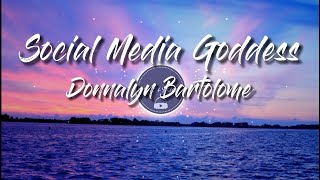 Social Media Goddess (Lyrics) - Donnalyn Bartolome