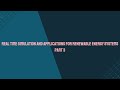 Real Time Simulation and Applications for Renewable Energy Systems Part 3