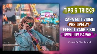 CARA EDIT VIDEO VHS OVERLAY EFFECT di Kinemaster