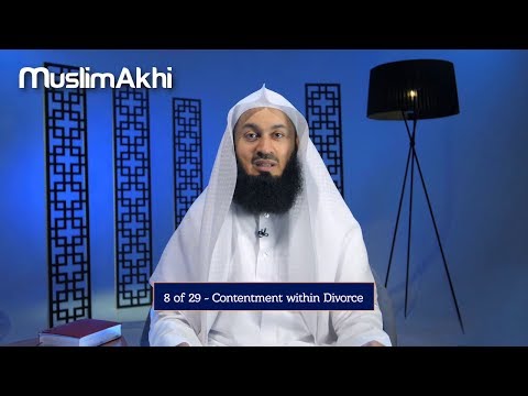 contentment-within-divorce-|-ep08-|-contentment-from-revelation-|-ramadan-series-2019-|-mufti-menk