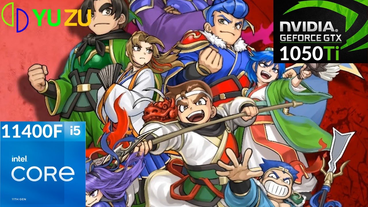 YuZu EA  - River City Saga Three Kingdoms - GTX 1050ti + i5 11400F