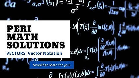 Vector Notation. #PeriMathSolutions