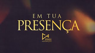 Ministério Eterna Adoração - Em Tua Presença - (Ao Vivo)
