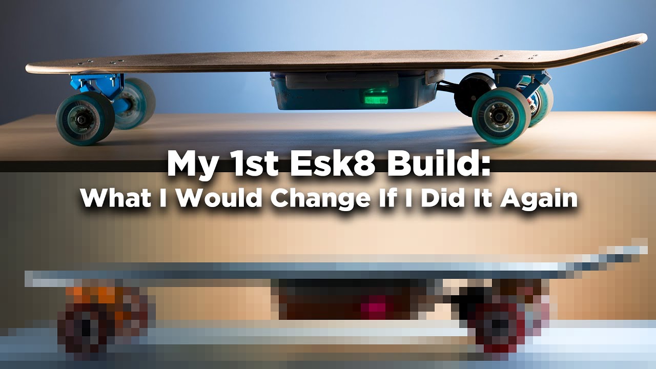 My First DIY Electric Skateboard Build What I Would Change If I Did It