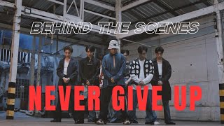 [Behind The Scenes] XI - Never Give Up