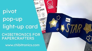16. Pivot Pop-Up Light-Up Card - Chibitronics for Papercrafters