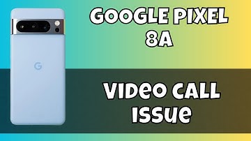 Google Pixel 8a Video Call Problem || Video Call Not Working Problem || Video call issue