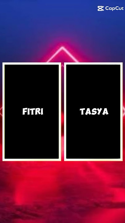 pilih yang mana tasya atau pitri coba lek