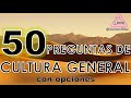 50 Preguntas de Cultura General con opciones - Juntxs