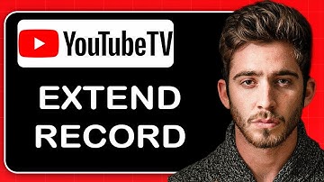 How to Extend Recording Time on YouTube TV