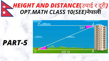 height and distance/part 5 /long question/trigonometry/optional math/class 10/see/nepal/nepali