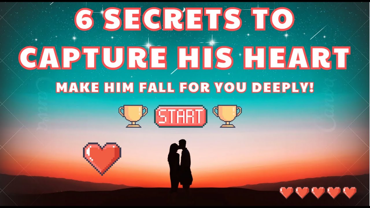 6 SECRETS to Capture His Heart | Make Him Fall for You Deeply #dating #