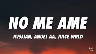 Anuel AA -  Juice Wrld x Rvssian  (NO ME AME lyrics)