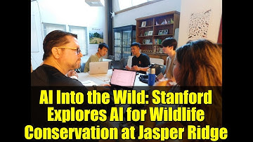 AI Into the Wild: Stanford Explores AI for Wildlife Conservation at Jasper Ridge