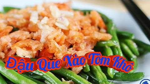 Hướng Dẫn Món Đậu Que Xào Tôm Khô /Món Ăn Gia Đình