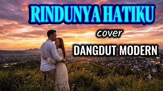 RINDUNYA HATIKU | cover DANGDUT MODERN | LIRIK LAGU | MUSIK VIRAL 