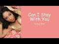 Can I Stay With You by Karyn White (Lyrics)