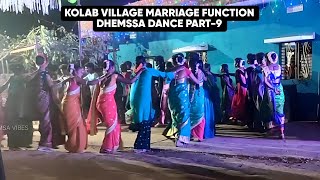 KOLAB VILLAGE MARRIAGE FUNCTION DHEMSSA DANCE PART-9