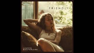 Lauryn Macfarlane - Friendly