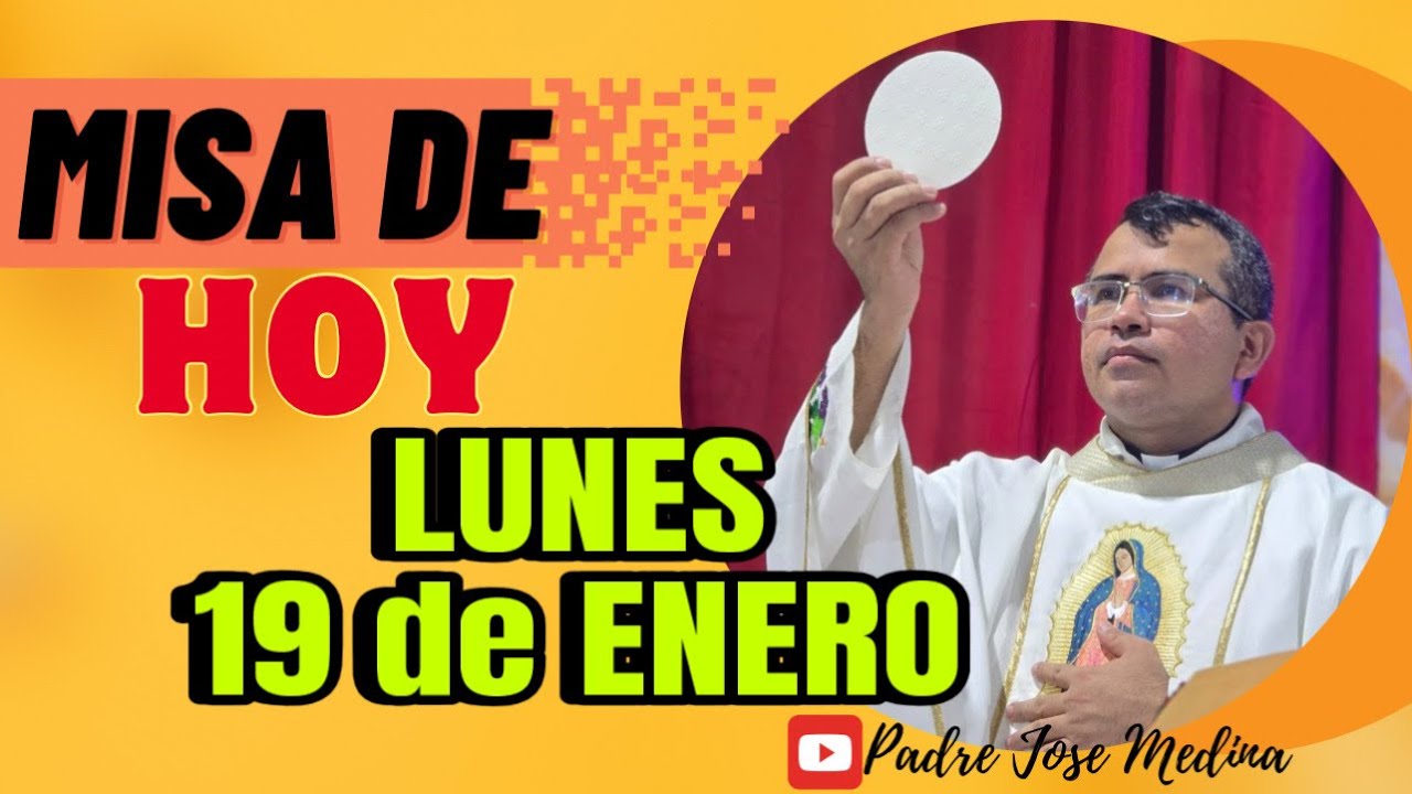 MISA DE HOY LUNES 19 de ENERO 2026/ Padre José Medina 