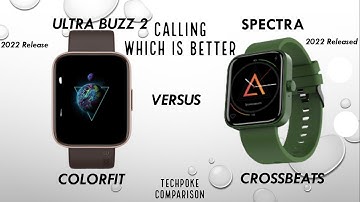 Colorfit ultra 2 buzz vs Crossbeats ignite SPECTRA • best calling watch 2022 #techpoke