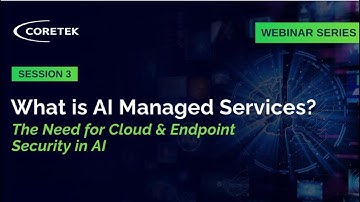 What is AI Managed Services? The Need for Cloud & Endpoint Security in AI