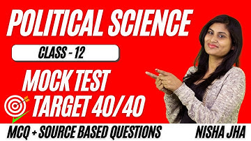 Political Science Class 12 | Mock Test | Revision MCQ+Assertions & Reason+Source Based questions