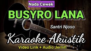 BUSYRO LANA | Santri Njoso | Karaoke Akustik