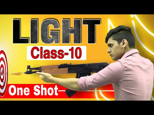 LIGHT -One Shot 💡, Class 10 Boards, Full Chapter Science