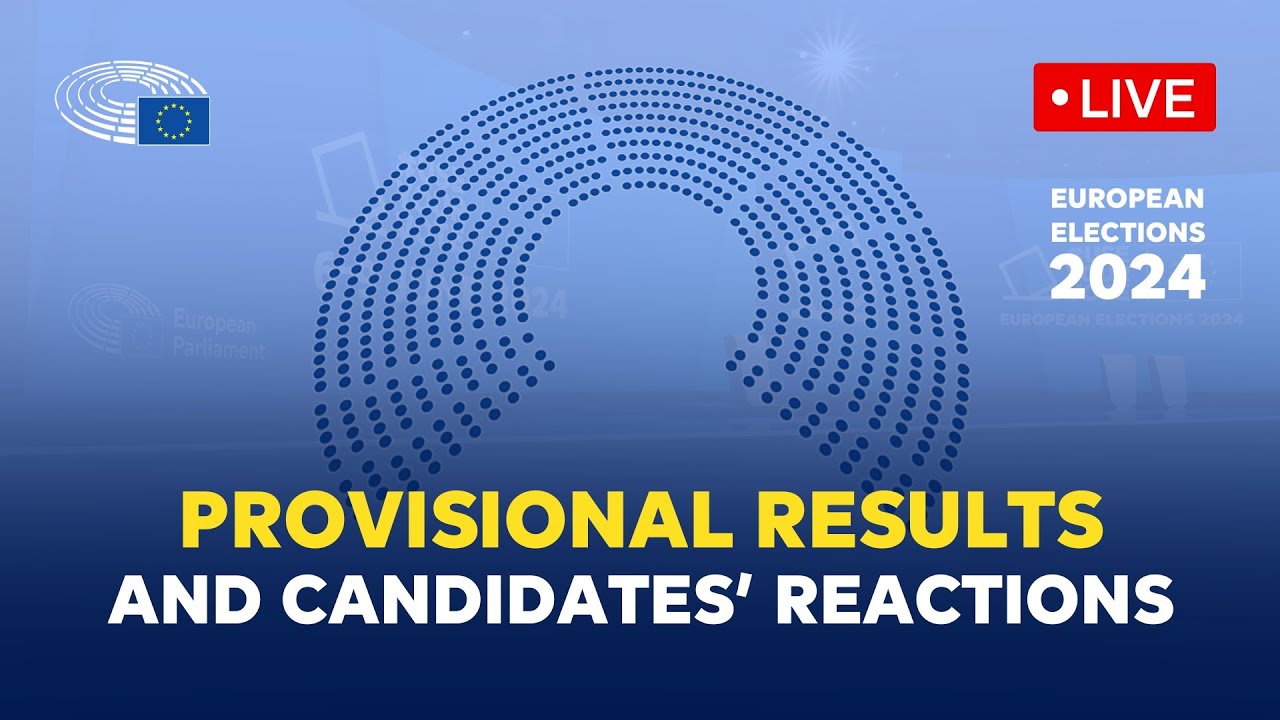 EU elections 2024: first provisional results, President and candidates ...