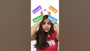 Accept v/s Except v/s Expect v/s Aspect, Learn English