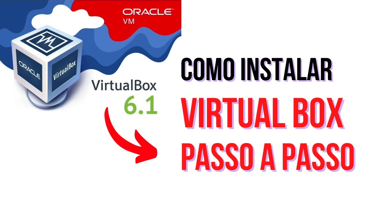 COMO BAIXAR E INSTALAR O VIRTUAL BOX PASSO A PASSO - 2022 - YouTube