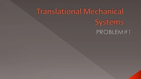 Translational Mechanical Systems problem 1