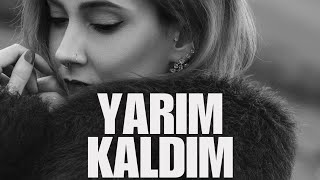 Yarım Kaldım 🎼