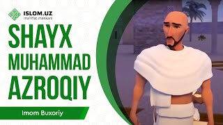Shayx Muhammad Azroqiy | Imom al-Buxoriy 9-qism