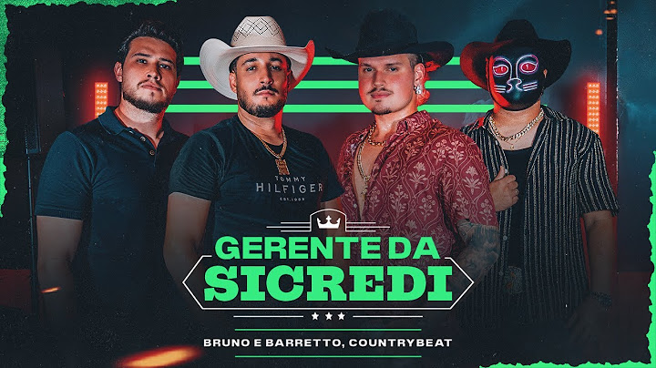 [Clipe Oficial] Bruno & Barretto, CountryBeat – Gerente da Sicredi