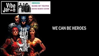 JUSTICE LEAGUE - Official Heroes Trailer Song | David Bowie - Heroes (Lyrics) GANG OF YOUTHS chords