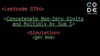 leetcode 3754| Concatenate Non-Zero Digits and Multiply by Sum I |  Simulation | Leetcode POTD