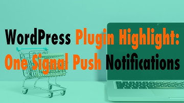 WordPress Plugin Highlight: One Signal Push Notifications - WP The Podcast EP 675