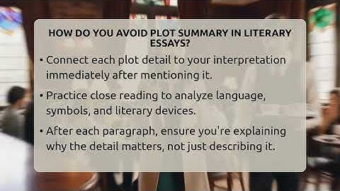 How Do You Avoid Plot Summary In Literary Essays? - The Prose Path