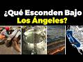 ¿Qué ESCONDEN bajo la ciudad de Los Ángeles?