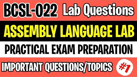 P1- BCSL 22 Practical Exam Preparation | Bcsl 022 lab exam questions | assembly language lab