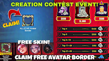 HOW TO GET FREE ALLSTAR AVATAR BORDER, FREE SKIN, FREE DIAMONDS AND REAL CASH! MLBB CREATION CONTEST