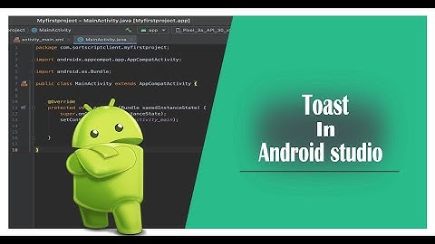 How to Display Toast in Android Studio (Add & Use Toast on Click Button)