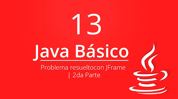 13. Problema Resuelto con JFrame Parte 2 | Curso Java Básico