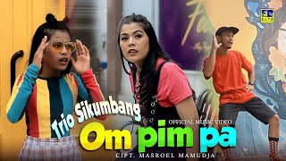 TRIO SIKUMBANG - OM PIM PA (Official Video) | Lagu Minang Terbaru 2021