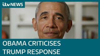 Barack Obama criticises Donald Trump's administration's Covid-19 response | ITV News