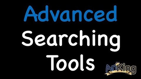 Anki: Advanced Searching Tools
